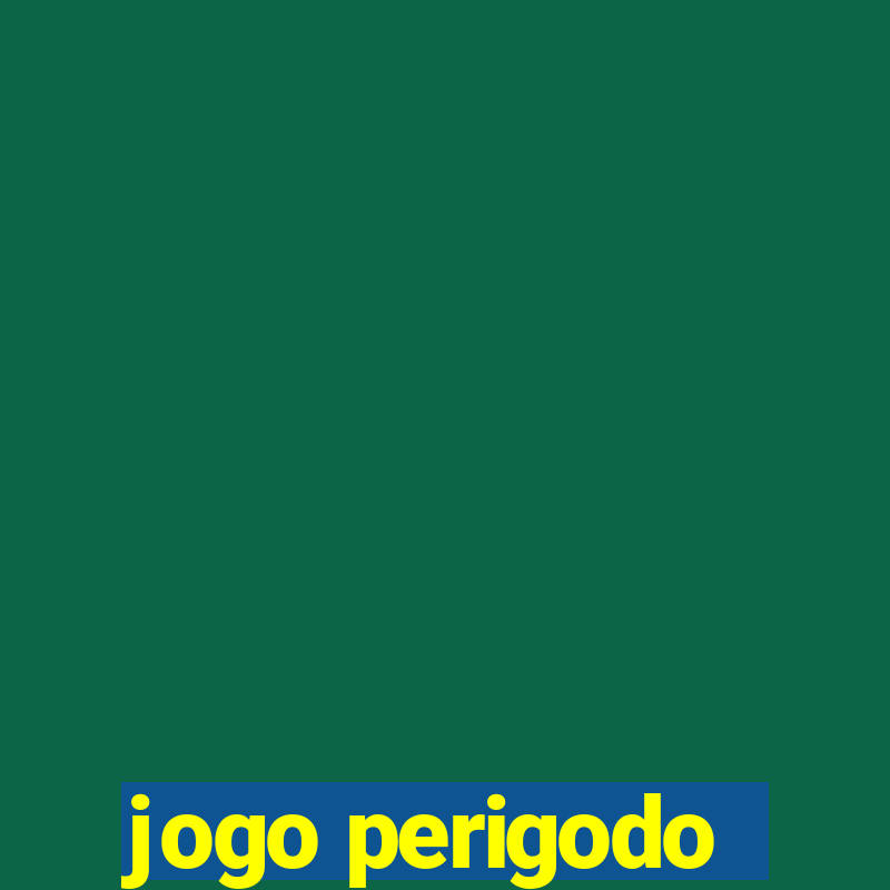 jogo perigodo