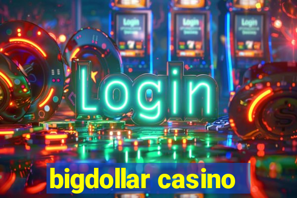 bigdollar casino