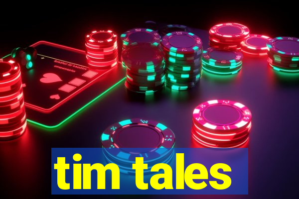 tim tales