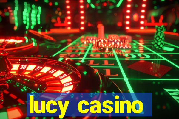 lucy casino