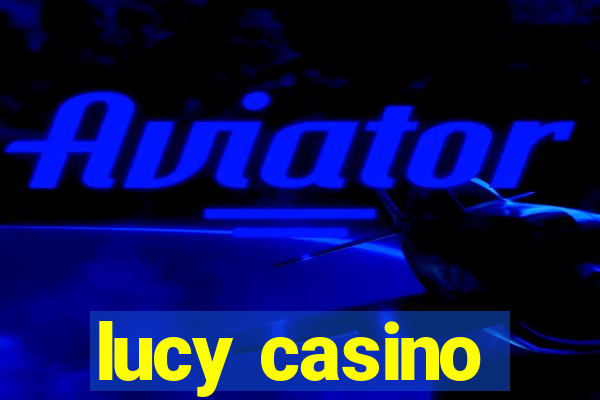 lucy casino