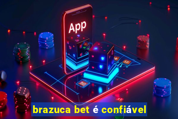 brazuca bet é confiável