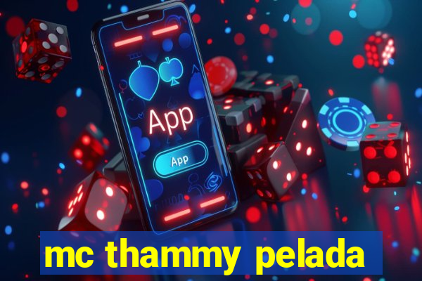 mc thammy pelada