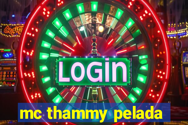 mc thammy pelada