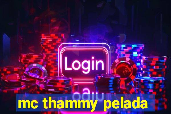 mc thammy pelada