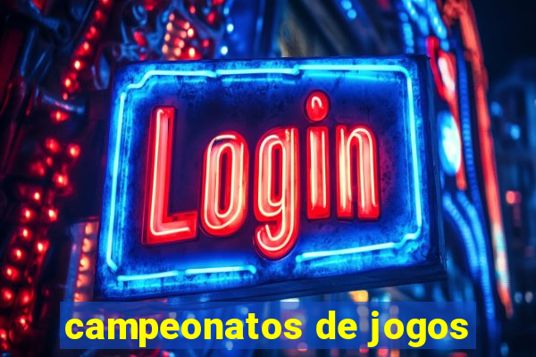 campeonatos de jogos