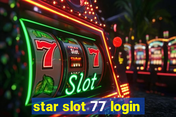 star slot 77 login