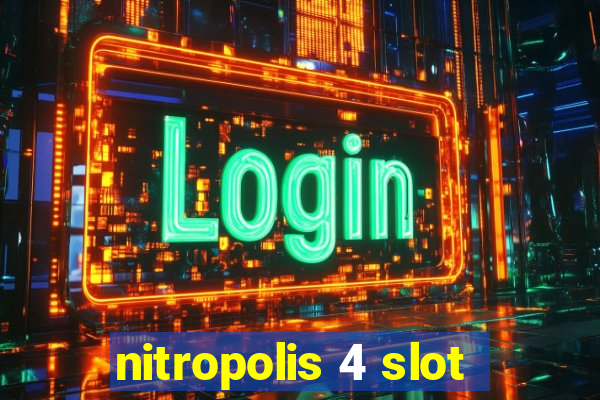 nitropolis 4 slot