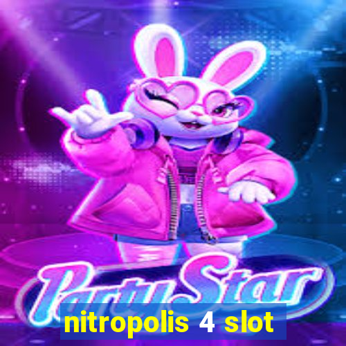 nitropolis 4 slot