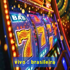 vivo 茅 brasileira