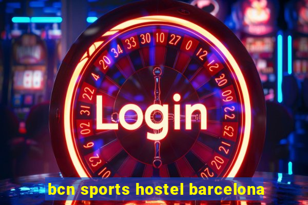 bcn sports hostel barcelona