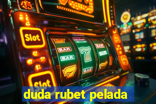 duda rubet pelada