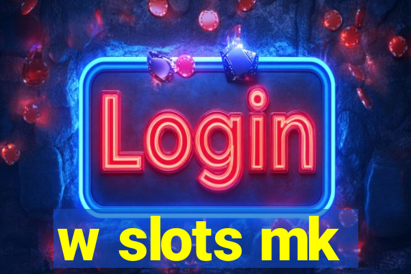 w slots mk