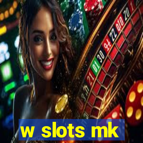 w slots mk