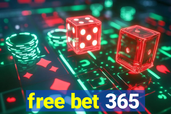 free bet 365