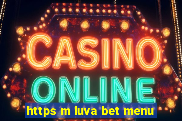 https m luva bet menu