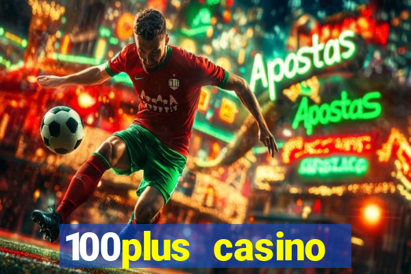 100plus casino online login