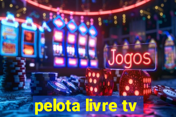 pelota livre tv