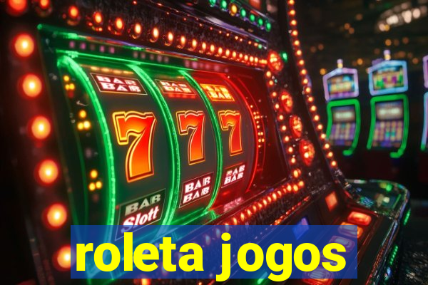 roleta jogos