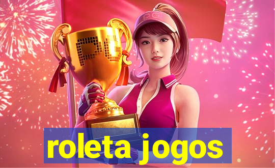 roleta jogos