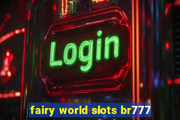 fairy world slots br777