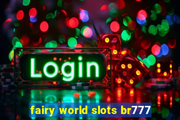 fairy world slots br777