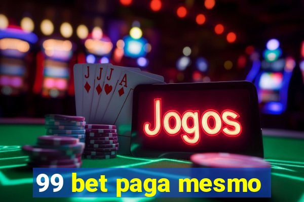 99 bet paga mesmo