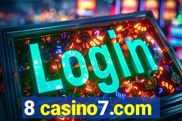 8 casino7.com