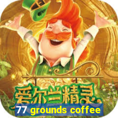 77 grounds coffee