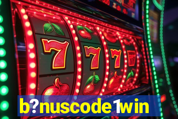 b?nuscode1win