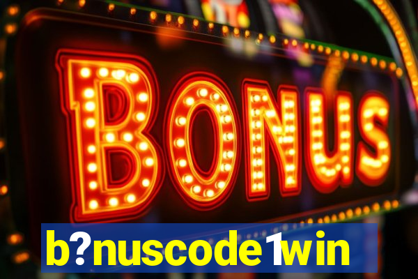 b?nuscode1win