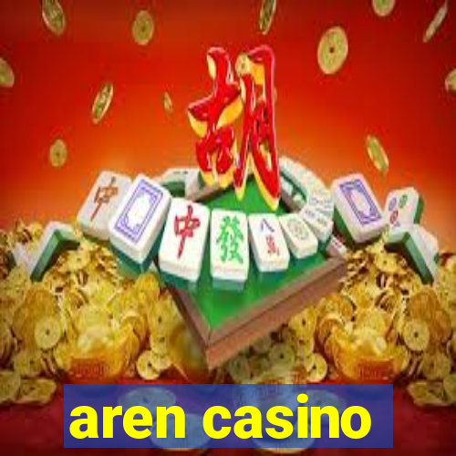 aren casino