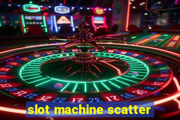 slot machine scatter