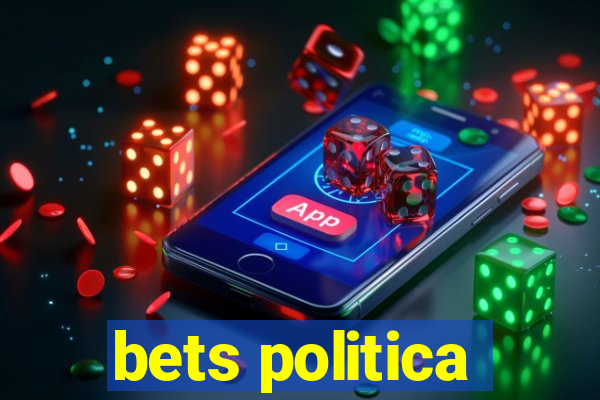 bets politica