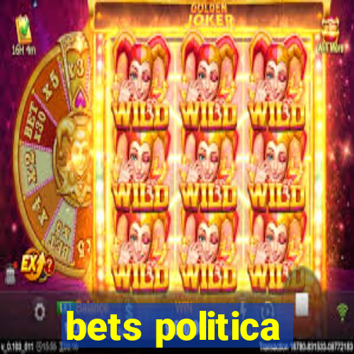 bets politica