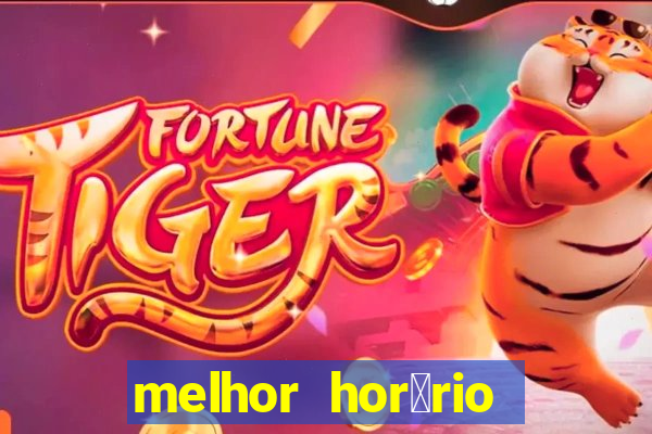 melhor hor谩rio para jogar slots