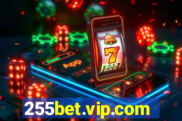 255bet.vip.com