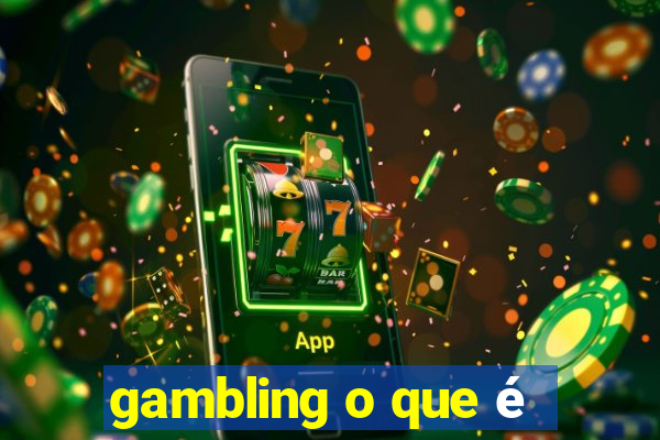 gambling o que é