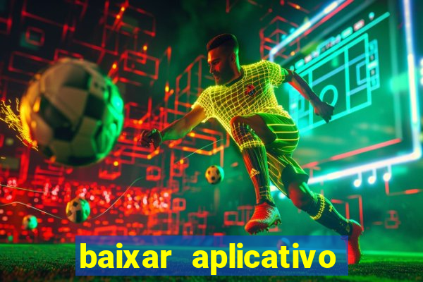 baixar aplicativo do jogo do tigre