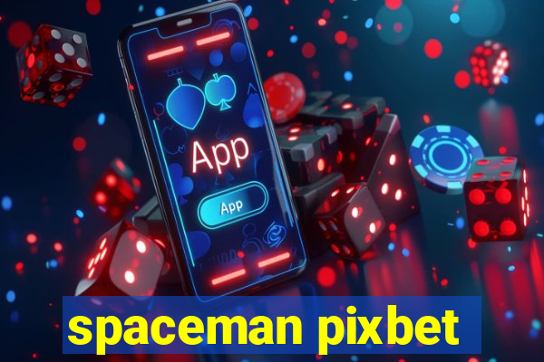 spaceman pixbet