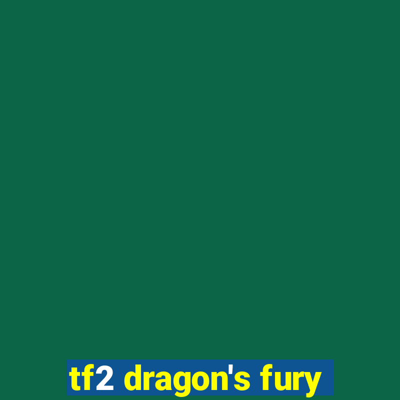 tf2 dragon's fury