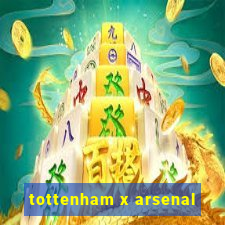 tottenham x arsenal