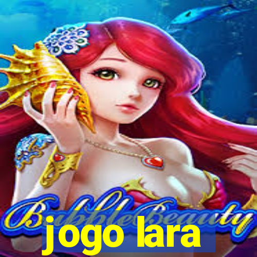 jogo lara