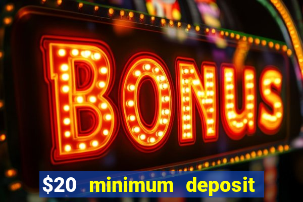 $20 minimum deposit casino canada