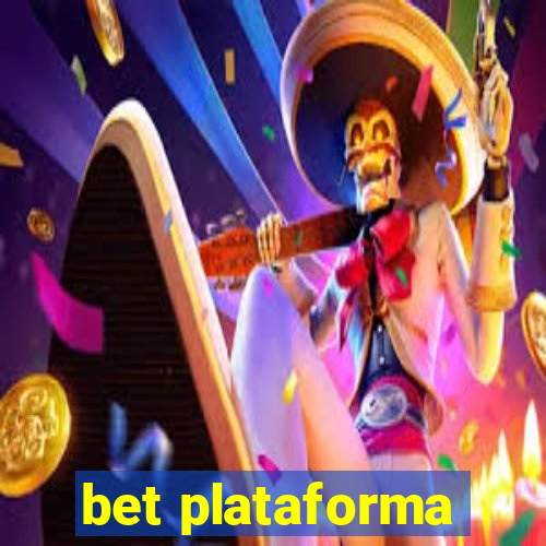 bet plataforma