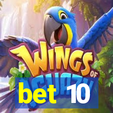 bet 10