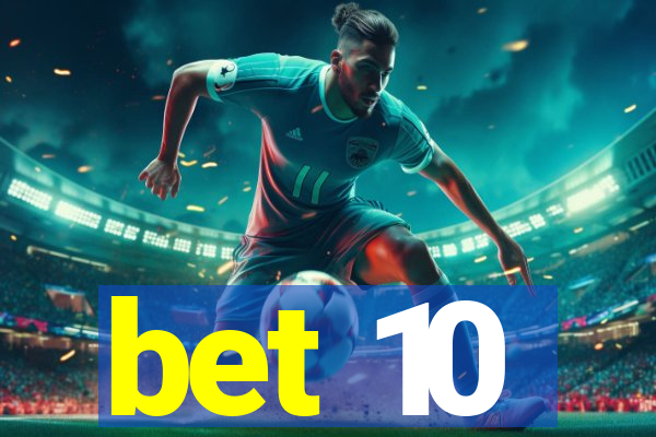 bet 10