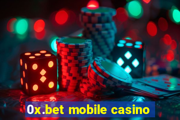 0x.bet mobile casino