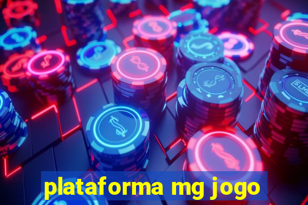 plataforma mg jogo