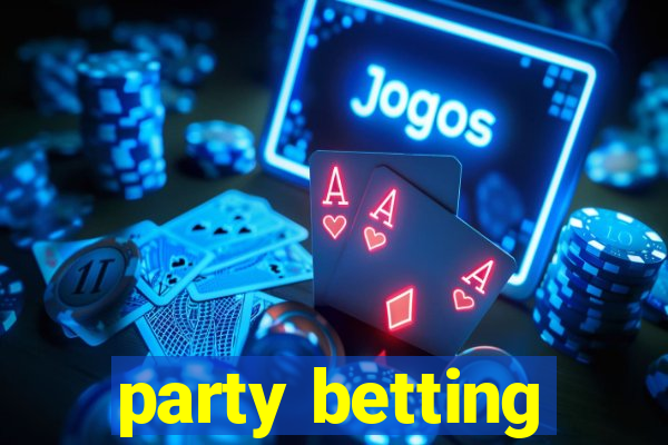 party betting